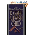 To Raise a Jewish Child: A Guide for Parents