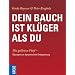 Dein Bauch ist kl�ger als du: Die Goldenen F�nf - �bungen zur Dynamischen Entspannung