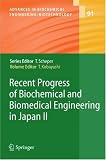 Recent Progress of Biochemical and Biomedical Engineering in Japan II: Pt. 2 (Advances in Biochemical Engineering Biotechnology)