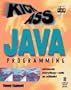 Kickass Java Programming: Cutting-Edge Java Techniques With an Attitude