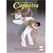 Capoeira: Tradition, Techniken und Grundlagen des brasilianischen Kampftanzes: Traditionen, Techniken und Grundlagen des brasilianischen Kampftanzes