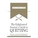The Enlightened Smoker's Guide to Quitting: Learn to Forget to Smoke