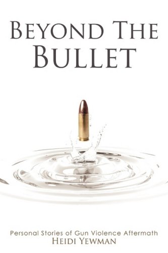 beyond the bullet personal stories of gun violence aftermath