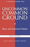 Uncommon common ground : race and America's future
