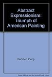 Abstract expressionism: the triumph of American painting