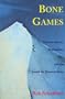 Bone Games: Extreme Sports, Shamanism, Zen, and the Search for Transcendence