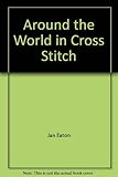 Around the world in cross stitch