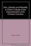 Diet, life-style, and mortality in China : a study of the characteristics of 65 Chinese counties