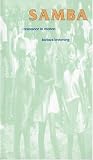 Samba: Resistance in Motion (Arts and Politics of the Everyday)
