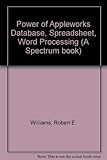 The power of AppleWorks : data-base spread sheet word processing