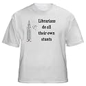 Librarians do all their own stunts Adult T-Shirt Various Colors
