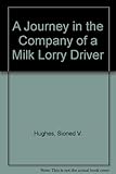 A journey in the company of a milk lorry driver