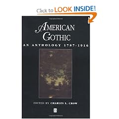 American Gothic: An Anthology 1787-1916 by Charles L. Crow