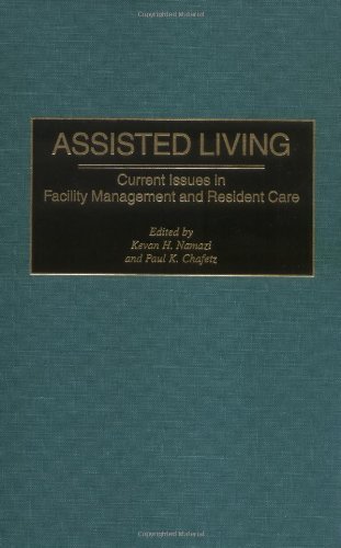 Assisted Living: Current Issues in Facility Management and Resident Care