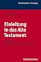 Einleitung in das Alte Testament (Kohlhammer Studienbuecher Theologie)