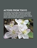 Actors from Tokyo: Liv Ullmann, Yukio Mishima, Maki Goto, Olivia Munn, Joan Fontaine, Maki Horikita, Samaire Armstrong, Hiro Mizushima