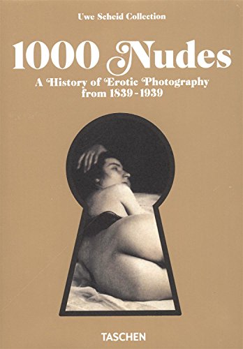 1000 Nudes: A History of Erotic Photography from 1839-1939