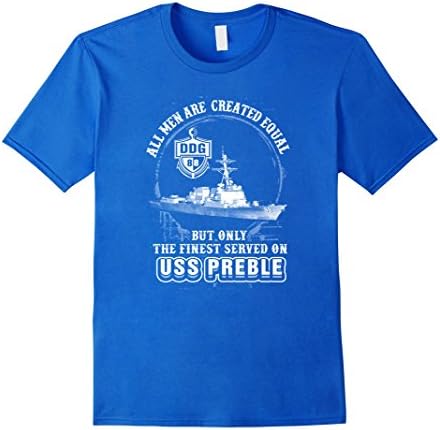 Men's USS Preble (DDG-88) T-shirt , All men are created equal but  Medium Royal Blue
