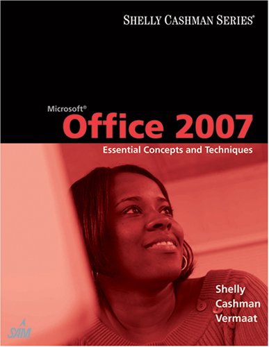 Microsoft Office 2007: Essential Concepts and Techniques (Shelly Cashman Series)