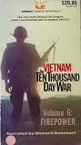 Vietnam: The Ten Thousand Day War - Volume 6 (Firepower)