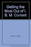 Getting the most out of IBM Current