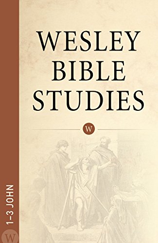 Wesley Bible Studies: 1-3 John