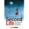 Die Welt der SecondLife - Tr�ume Wirklichkeit werden lassen!