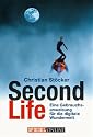 Second Life: Eine Gebrauchsanweisung f&uuml;r die digitale Wunderwelt