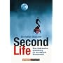 Second Life: Eine Gebrauchsanweisung f�r die digit&hellip von Christian St�cker