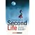 Second Life: Eine Gebrauchsanweisung f�r die digitale Wunderwelt