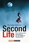 Second Life: Eine Gebrauchsanweisung f�r die digitale Wunderwelt