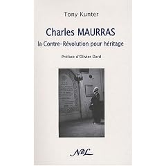 Charles Maurras : la Contre-R�volution pour h�ritage