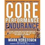 Core Performance Endurance: A New Fitness and Nutrition Program That Revolutionizes the Way You Train for Endurance Sports