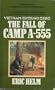 Fall Of Camp A-555 (Vietnam Ground Zero)