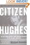 Citizen Hughes : The Power, the Money and the Madness