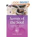Scents of the Soul: Creating Herbal Incense for Body, Mind and Spirit