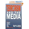 Terrorism and the Media: How Researchers, Terrorists, Government, Press, Public and Victims View and See the Media