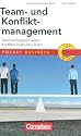 Team- und Konfliktmanagement: Teams erfolgreich leiten - Konflikte konstruktiv l&ouml;sen