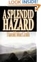 A Splendid Hazard