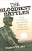 The Bloodiest Battles