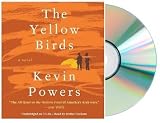 The Yellow Birds Audiobook [Audiobook, Unabridged] [Yellow Birds] Kevin Powers