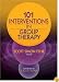 101 Interventions in Group Therapy