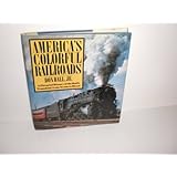 americas colorful railroads by don ball jr transition from steam to diesel a pictorial history volume one