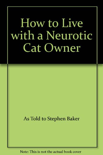 how to live with a neurotic cat owner