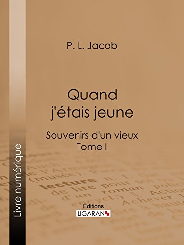 Quand j'étais jeune: Souvenirs d'un vieux - Tome I (French Edition)
