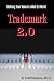 Trademark 2.0: Defining Your Value in the Web 2.0 World by Todd Stephens