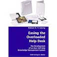 Easing the Overloaded Help Desk- The Development of an User Self-Help Knowledge Management...