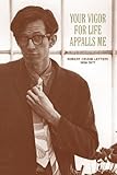 Your Vigor for Life Appalls Me: The R. Crumb Letters 1958-1977 (New Edition)
