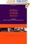 Boom Town Blues: Elliot Lake: Collapse and Revival in a Single-Industry Community