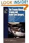The Trauma Manual: Trauma and Acute Care Surgery (Lippincott Manual Series (Formerly known as the Spiral Manual Series))